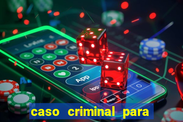 caso criminal para resolver pdf